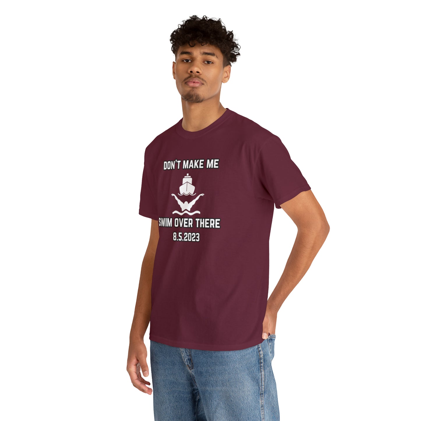 Don't Make Me Swim Over There Unisex Cotton Tee