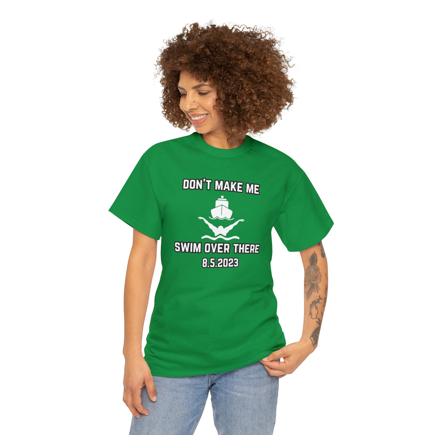 Don't Make Me Swim Over There Unisex Cotton Tee