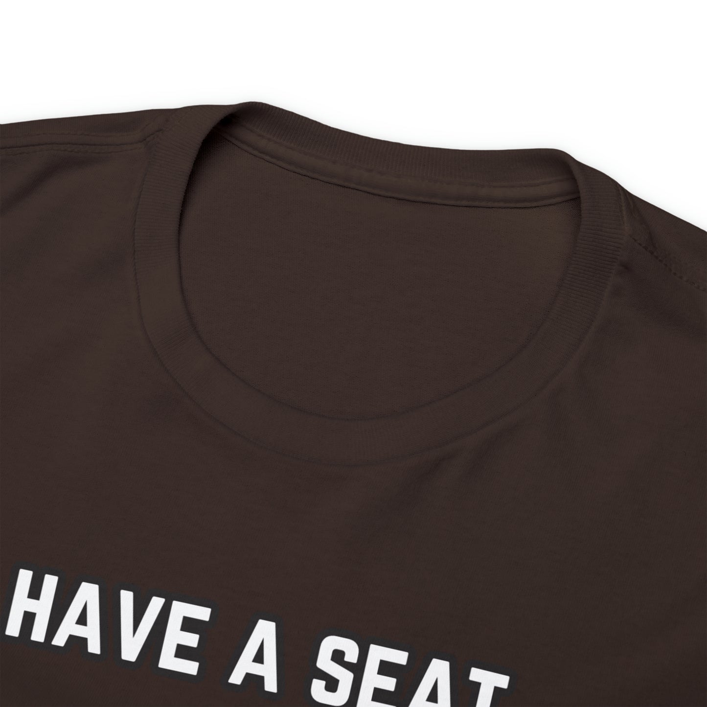 Have A Seat Unisex Heavy Cotton Tee