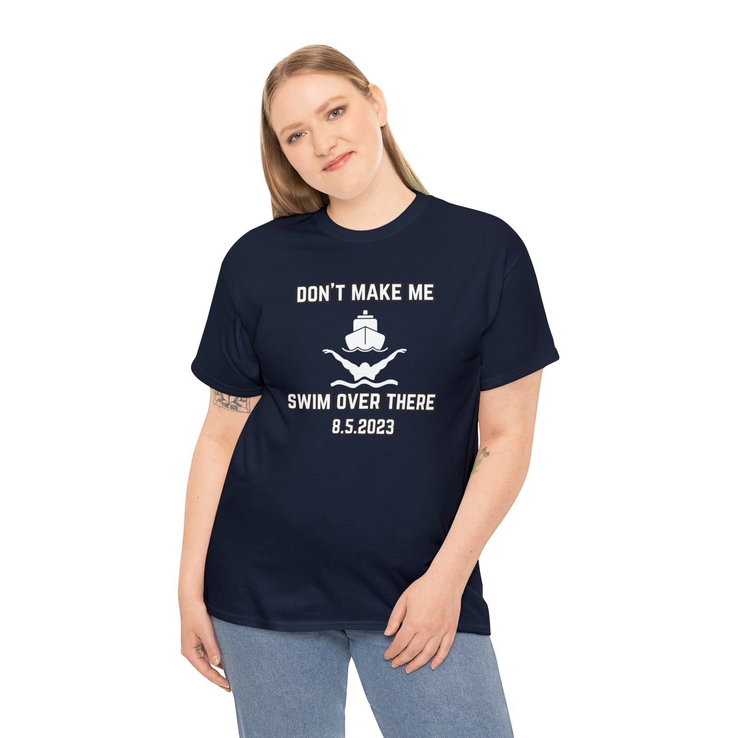 Don't Make Me Swim Over There Unisex Cotton Tee