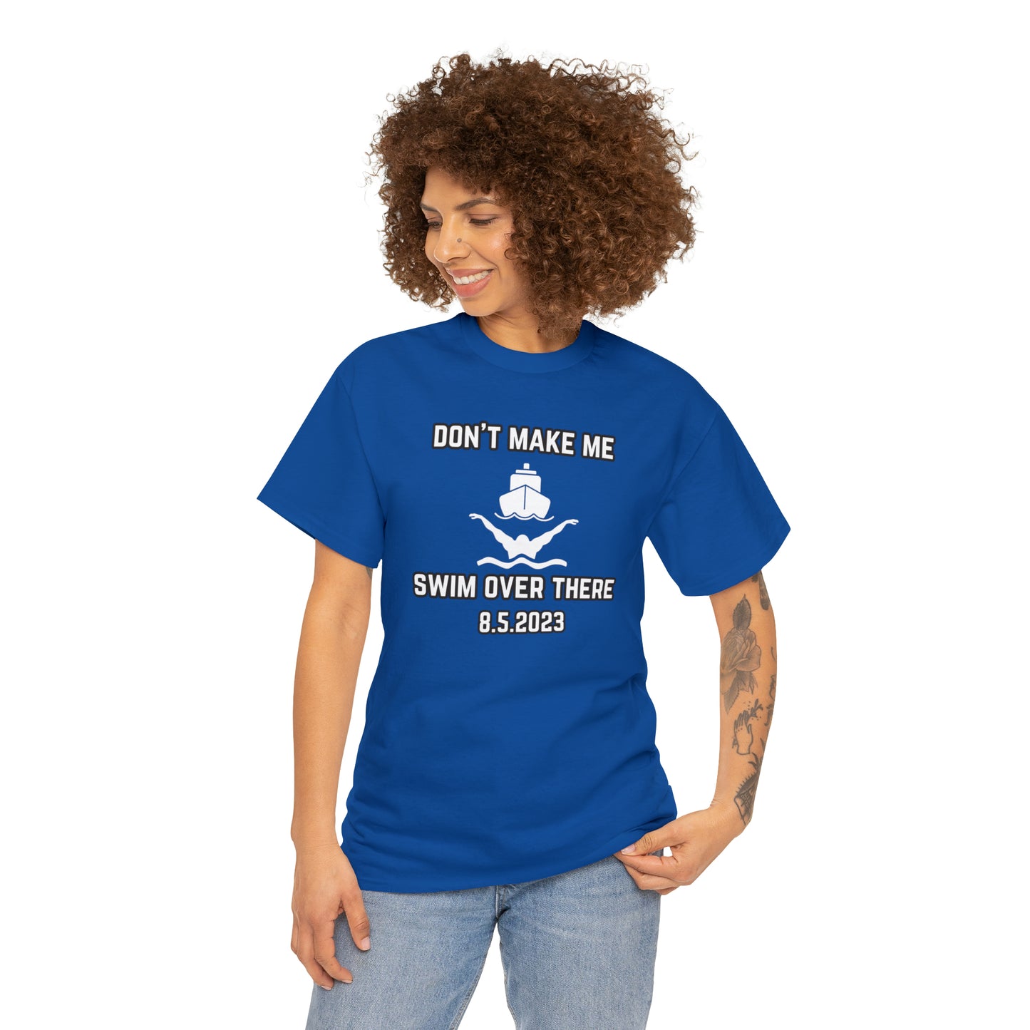 Don't Make Me Swim Over There Unisex Cotton Tee