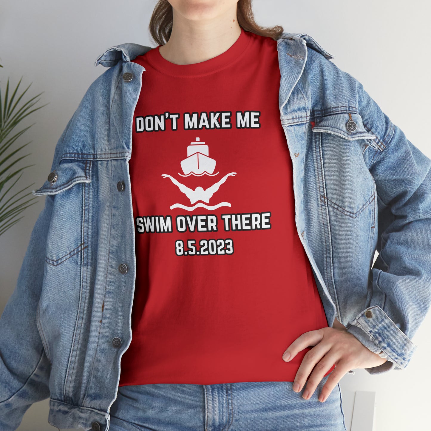 Don't Make Me Swim Over There Unisex Cotton Tee