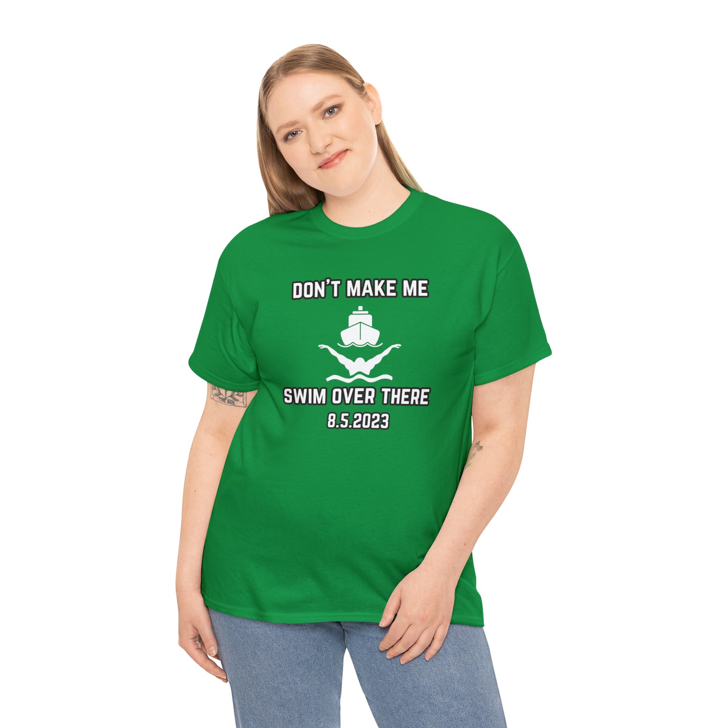 Don't Make Me Swim Over There Unisex Cotton Tee