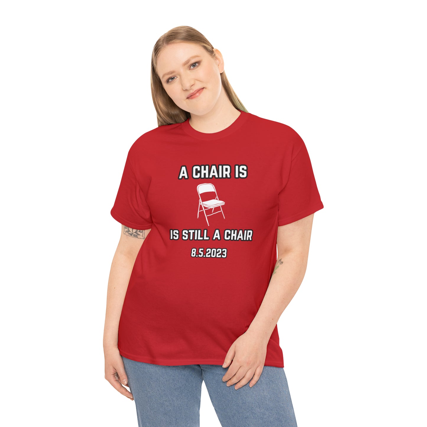 A Chair Is Still A Chair Unisex Heavy Cotton Tee