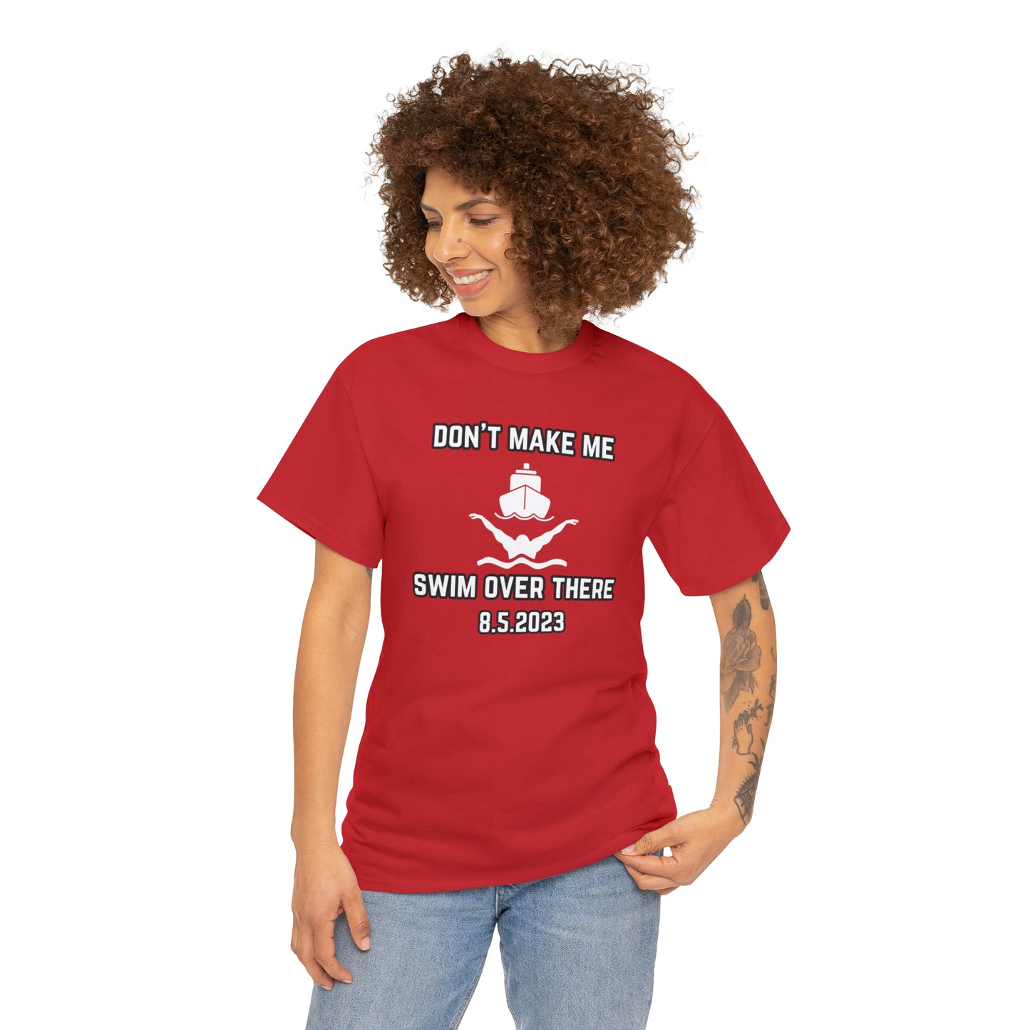 Don't Make Me Swim Over There Unisex Cotton Tee