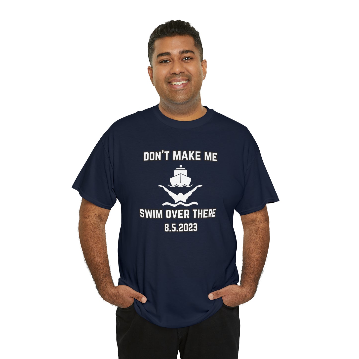 Don't Make Me Swim Over There Unisex Cotton Tee