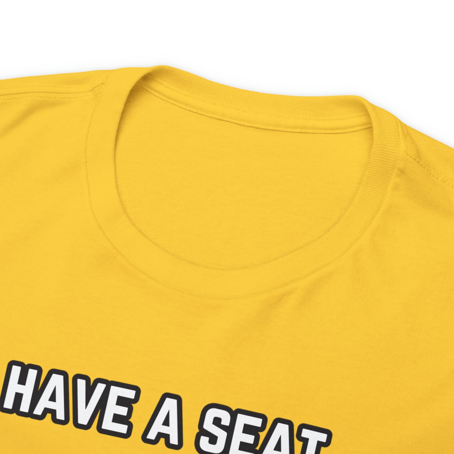 Have A Seat Unisex Heavy Cotton Tee