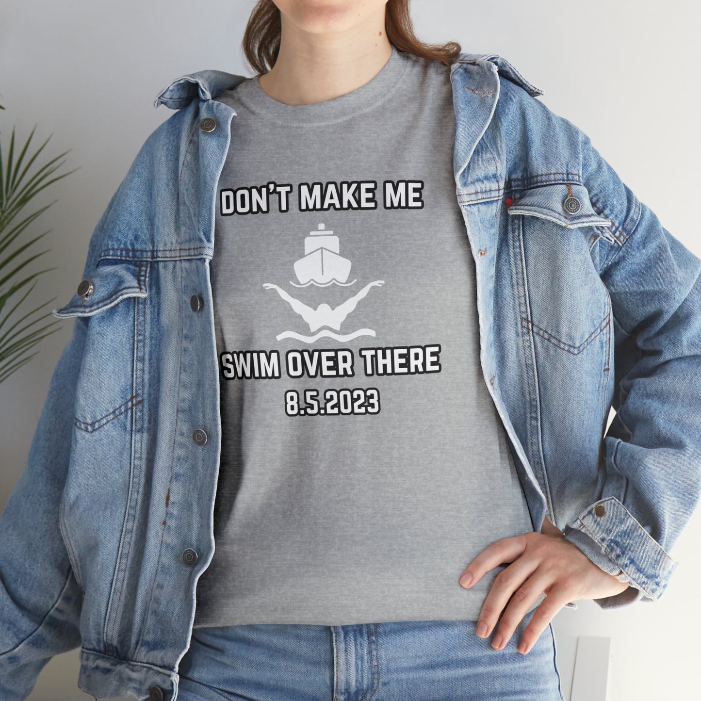 Don't Make Me Swim Over There Unisex Cotton Tee