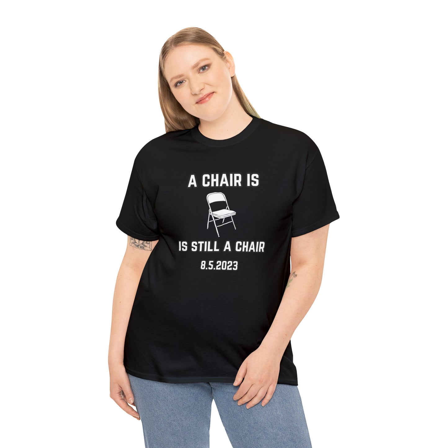 A Chair Is Still A Chair Unisex Heavy Cotton Tee