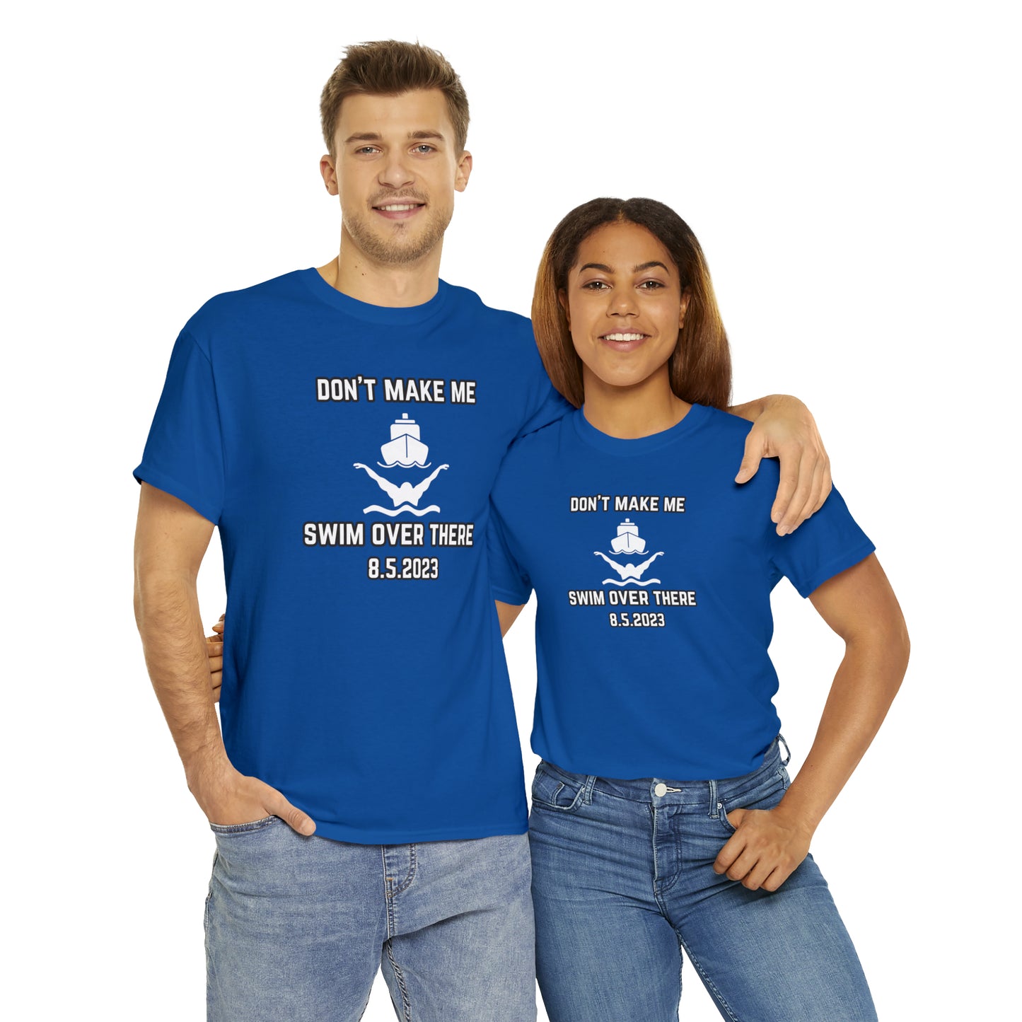 Don't Make Me Swim Over There Unisex Cotton Tee