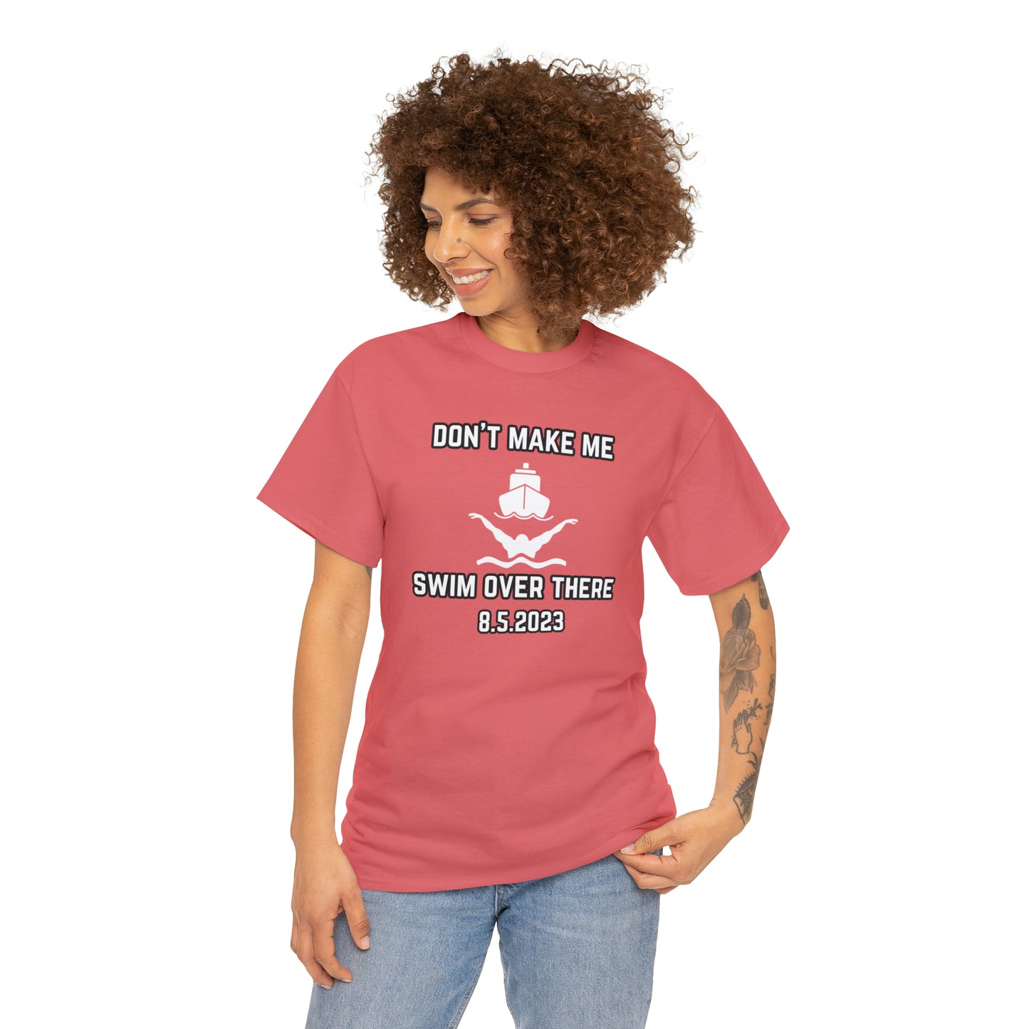 Don't Make Me Swim Over There Unisex Cotton Tee