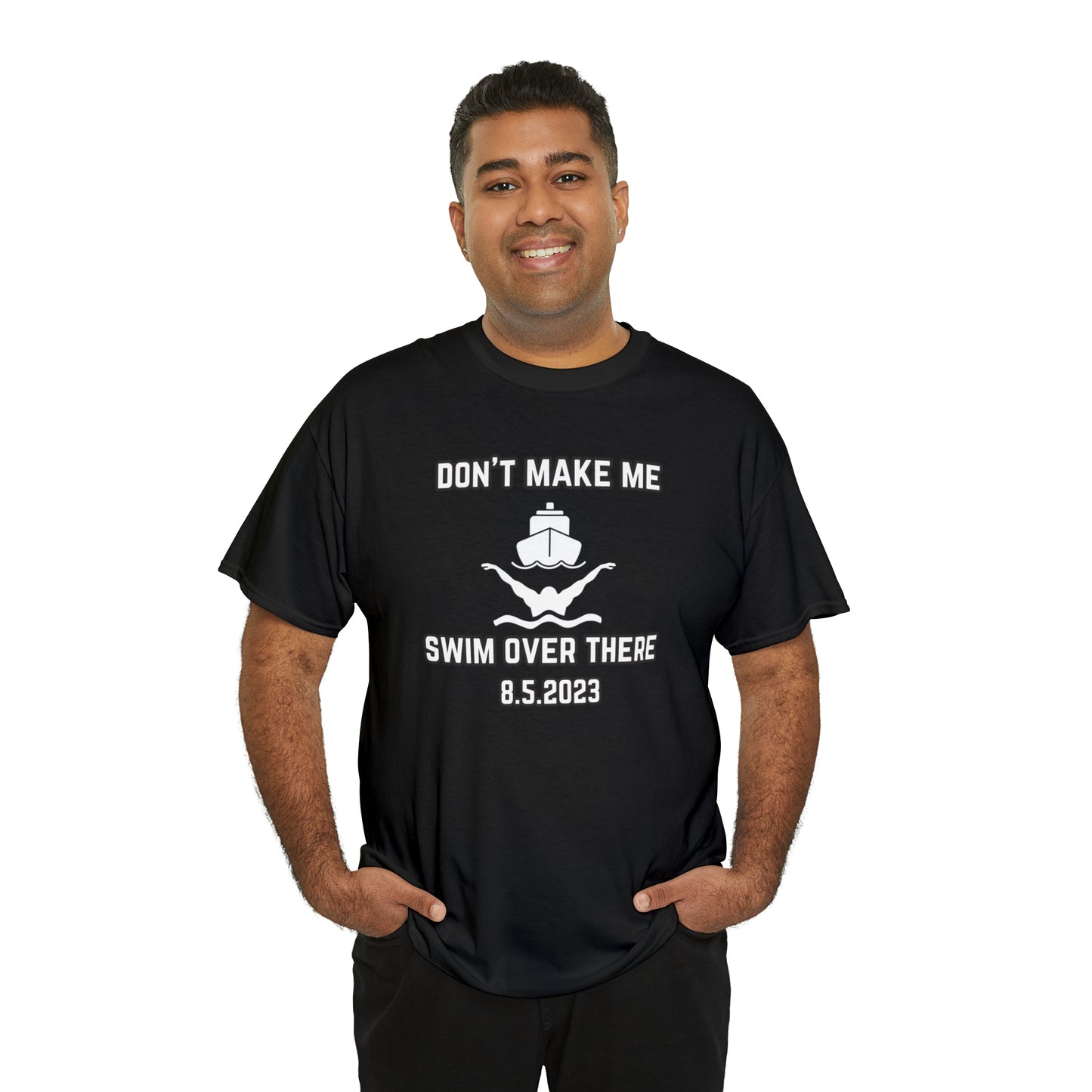 Don't Make Me Swim Over There Unisex Cotton Tee