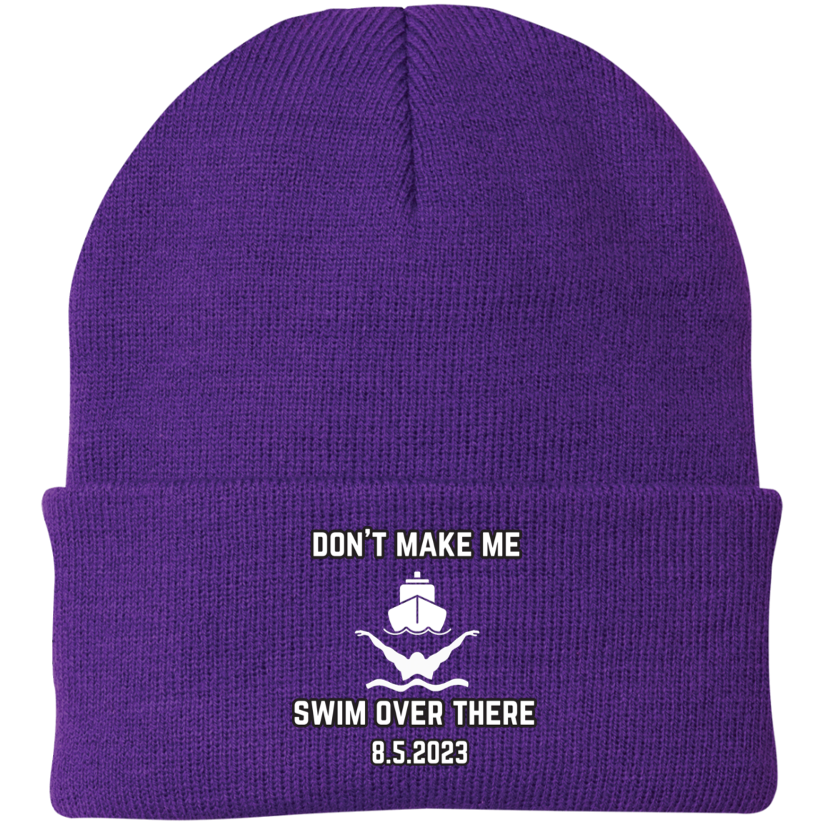 Don't Make Me Swim Over There Embroidered Knit Cap