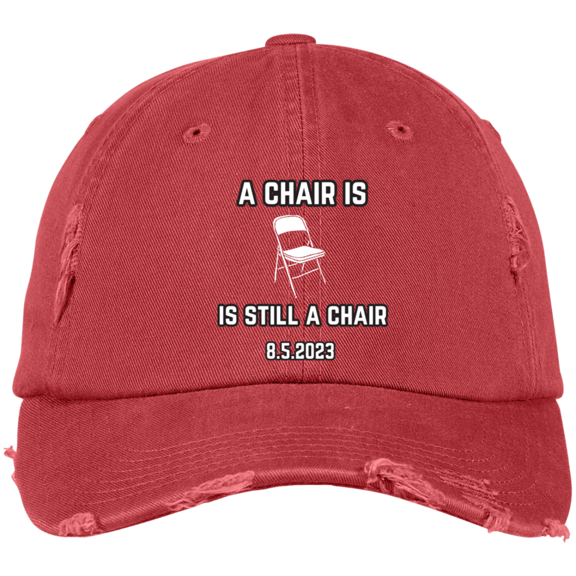 A Chair Is Still A Chair Embroidered Distressed Dad Cap