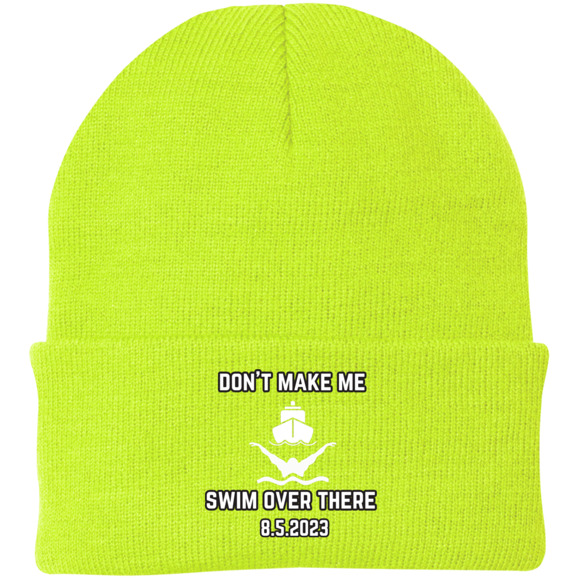 Don't Make Me Swim Over There Embroidered Knit Cap