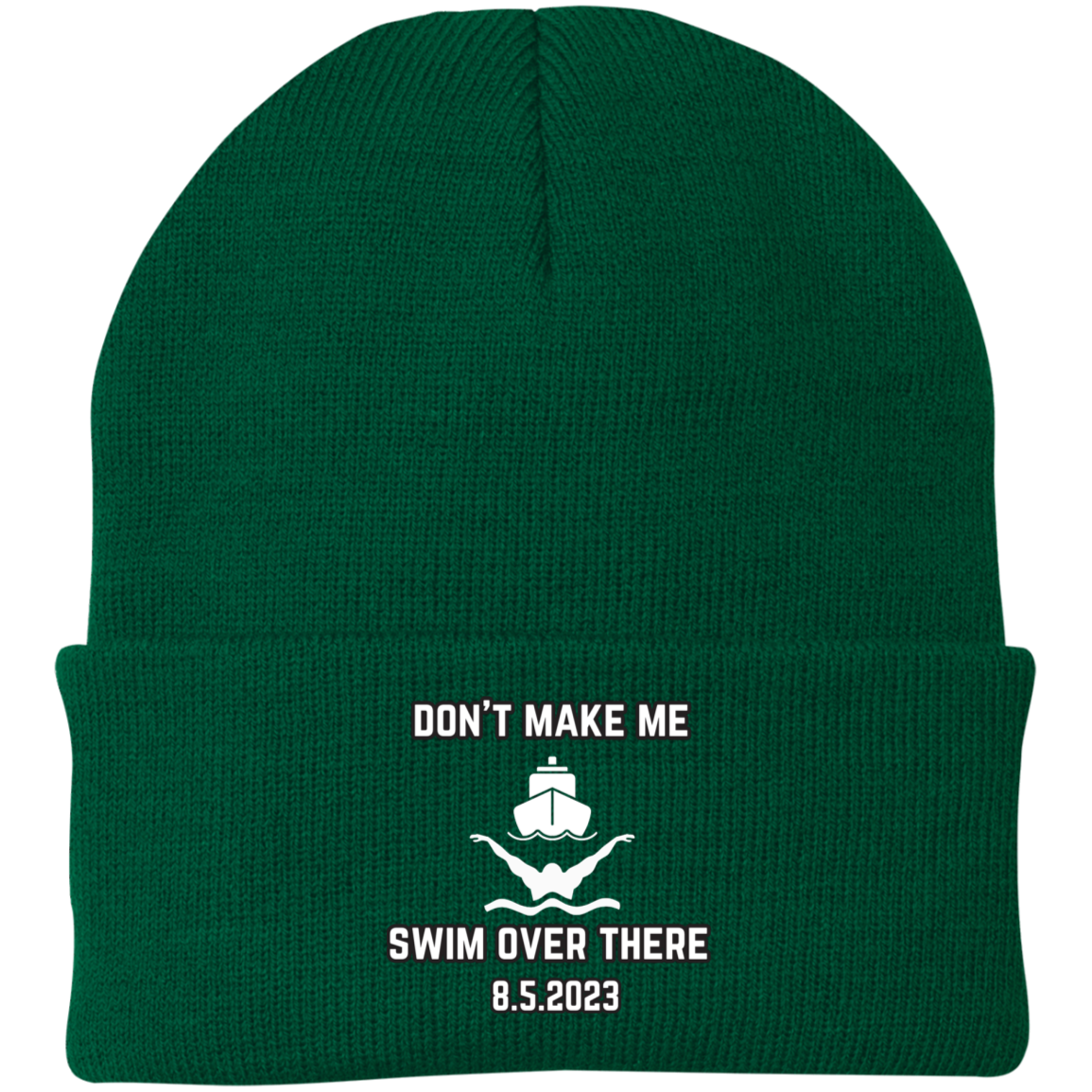 Don't Make Me Swim Over There Embroidered Knit Cap