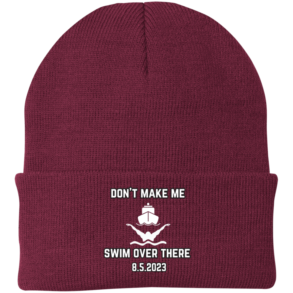 Don't Make Me Swim Over There Embroidered Knit Cap