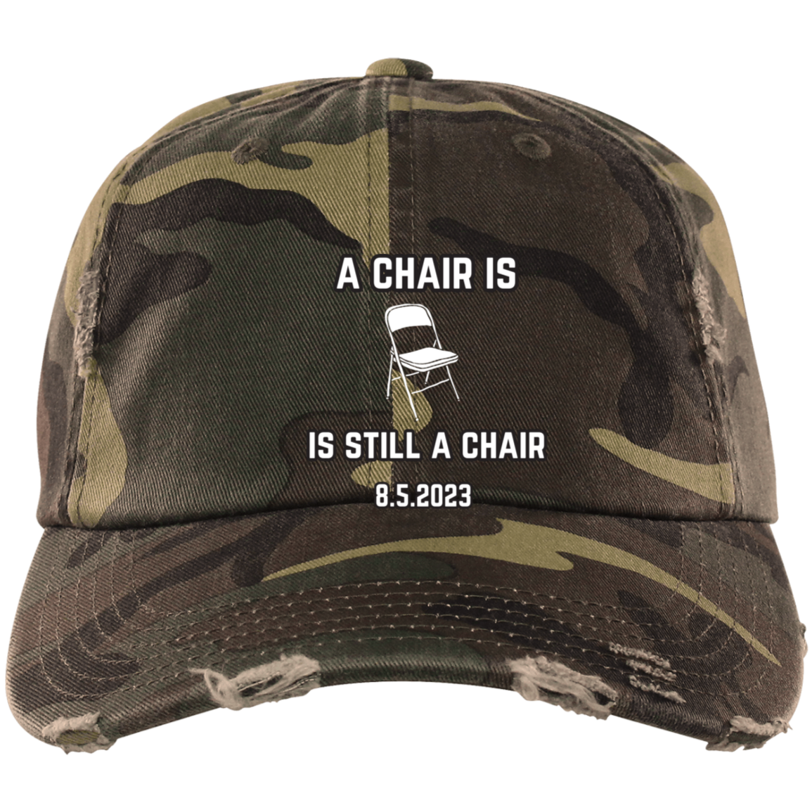 A Chair Is Still A Chair Embroidered Distressed Dad Cap