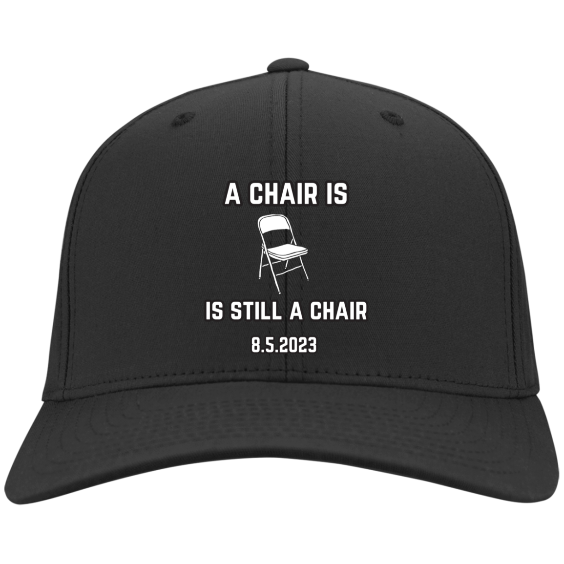 A Chair Is Still A Chair Embroidered Twill Cap