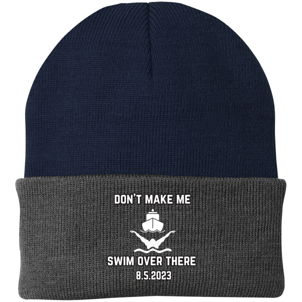 Don't Make Me Swim Over There Embroidered Knit Cap