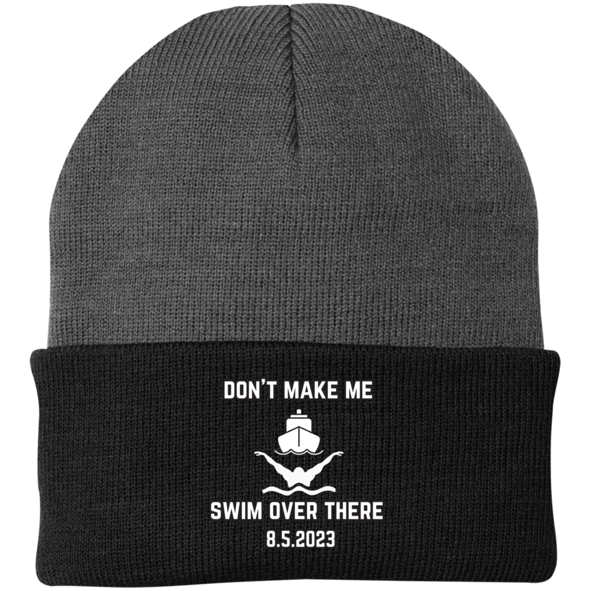 Don't Make Me Swim Over There Embroidered Knit Cap