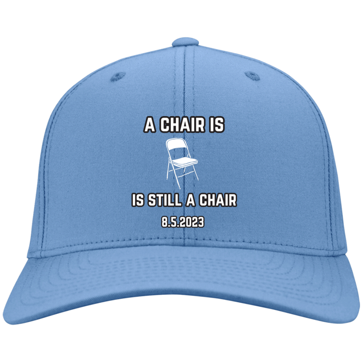 A Chair Is Still A Chair Embroidered Twill Cap