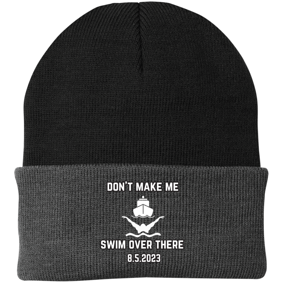 Don't Make Me Swim Over There Embroidered Knit Cap