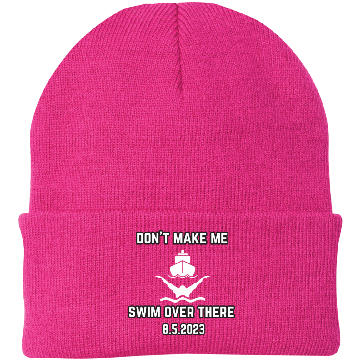 Don't Make Me Swim Over There Embroidered Knit Cap