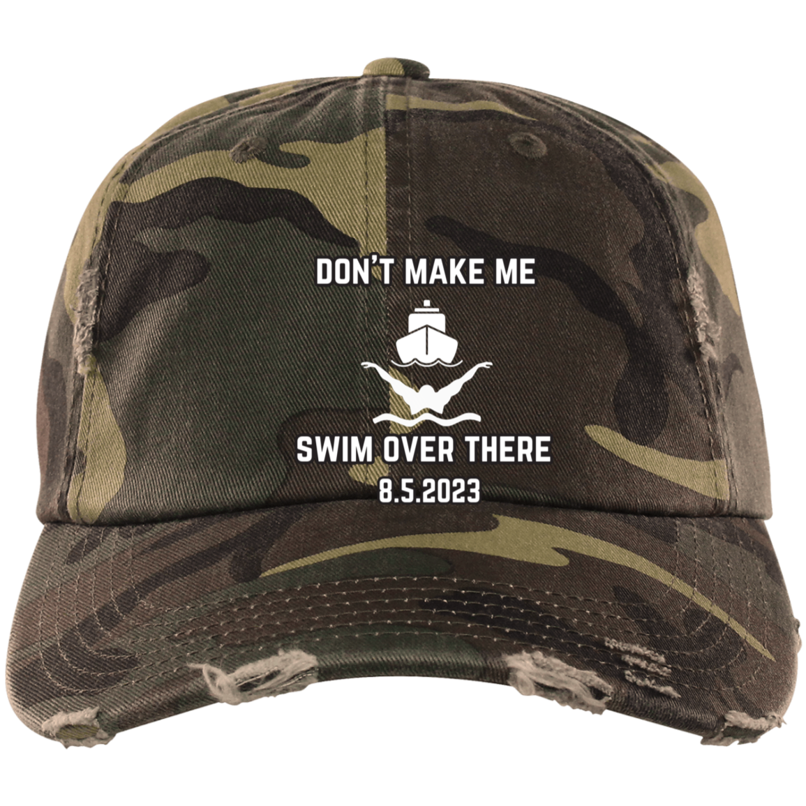 Don't Make Me Swim Over There Embroidered Distressed Dad Cap