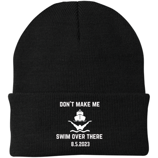 Don't Make Me Swim Over There Embroidered Knit Cap