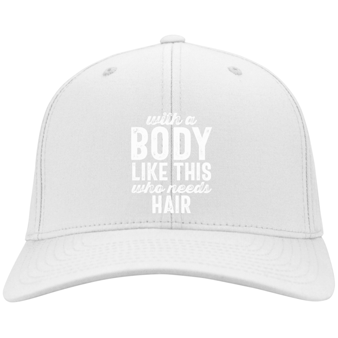 With  A Body Like This Embroidered Flex Fit Twill Baseball Cap