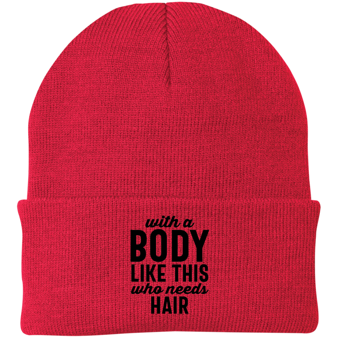 With A Body Like This Knit Cap