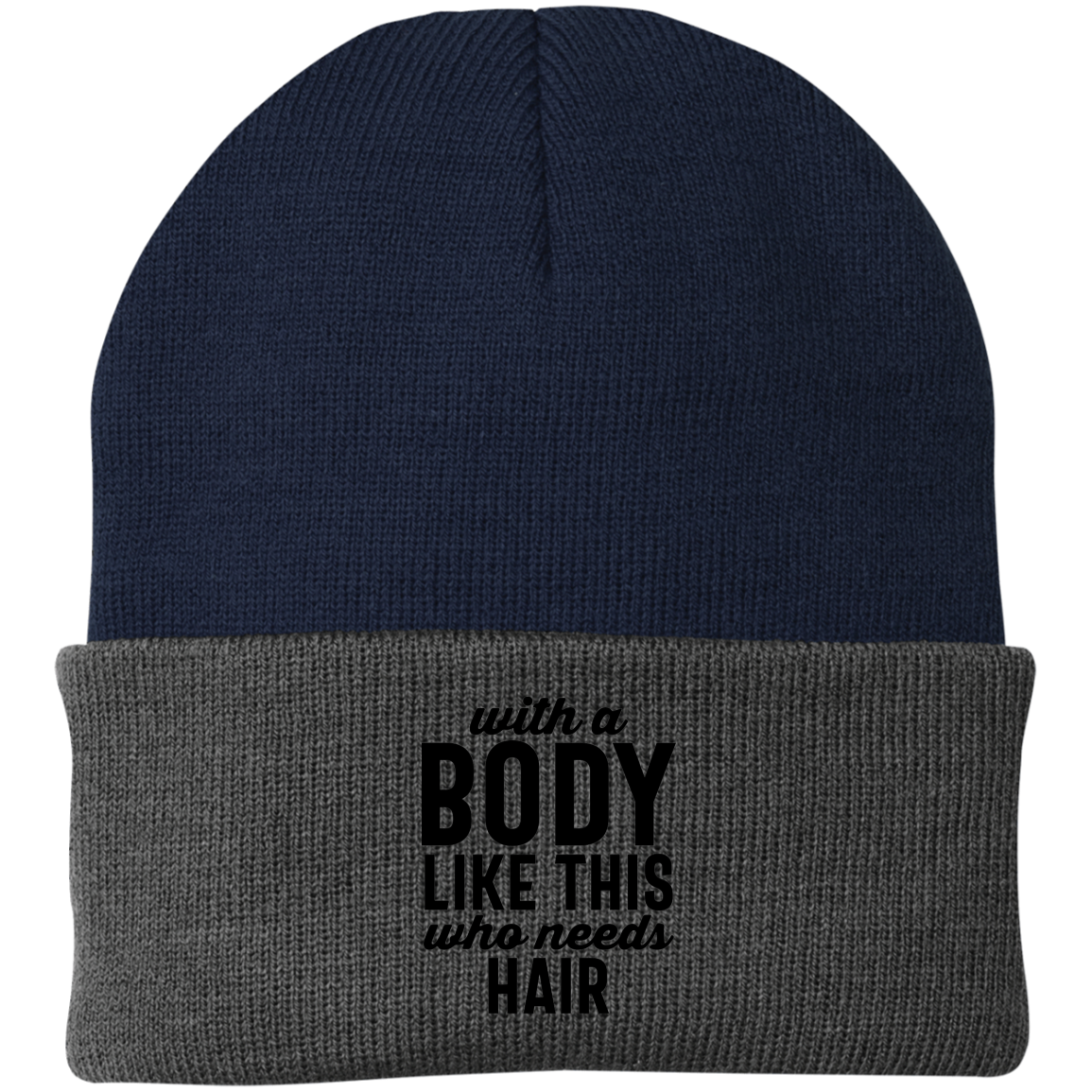 With A Body Like This Knit Cap