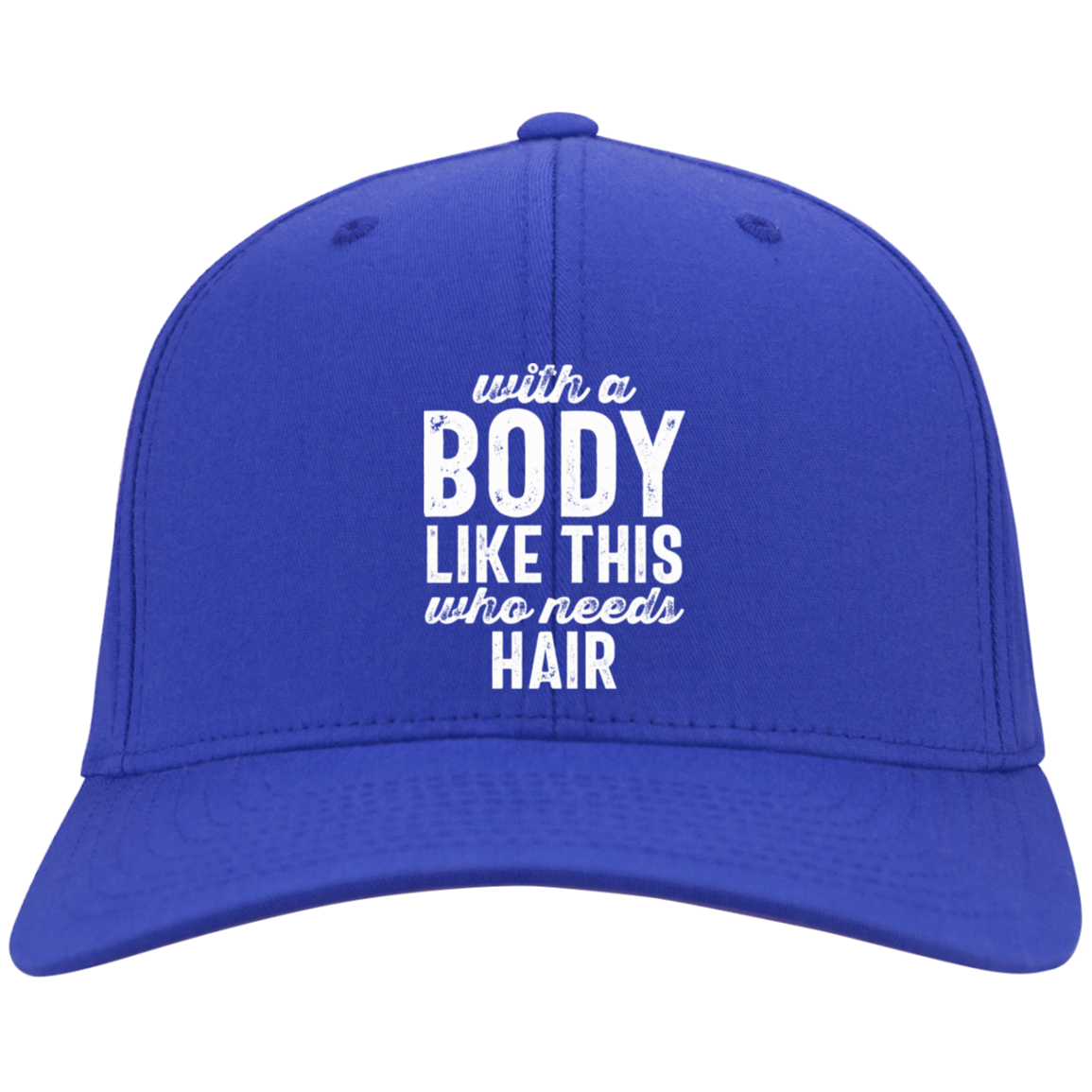 With  A Body Like This Embroidered Flex Fit Twill Baseball Cap