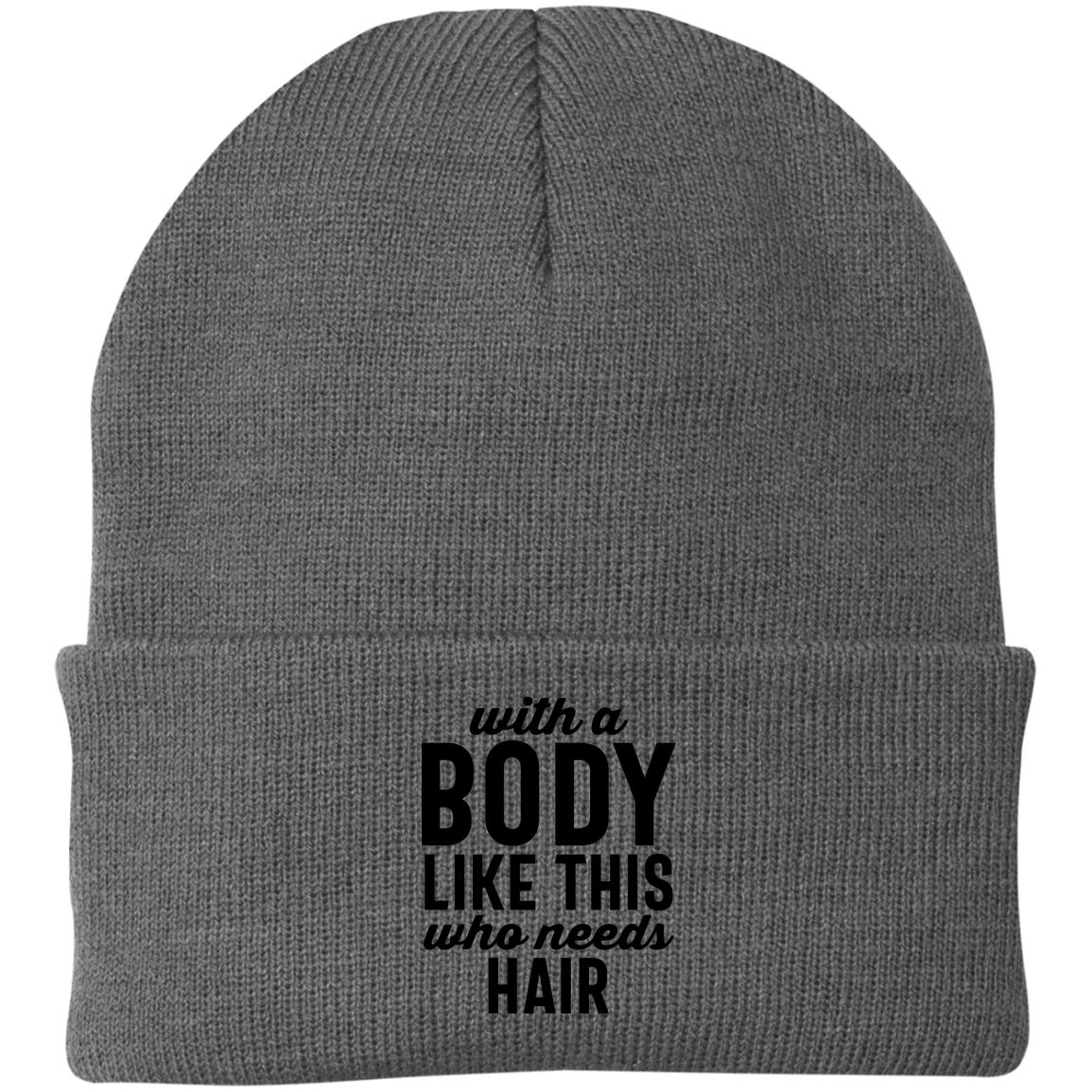 With A Body Like This Knit Cap