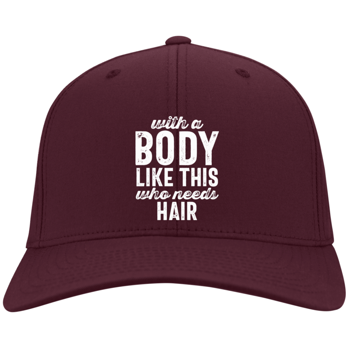 With  A Body Like This Embroidered Flex Fit Twill Baseball Cap