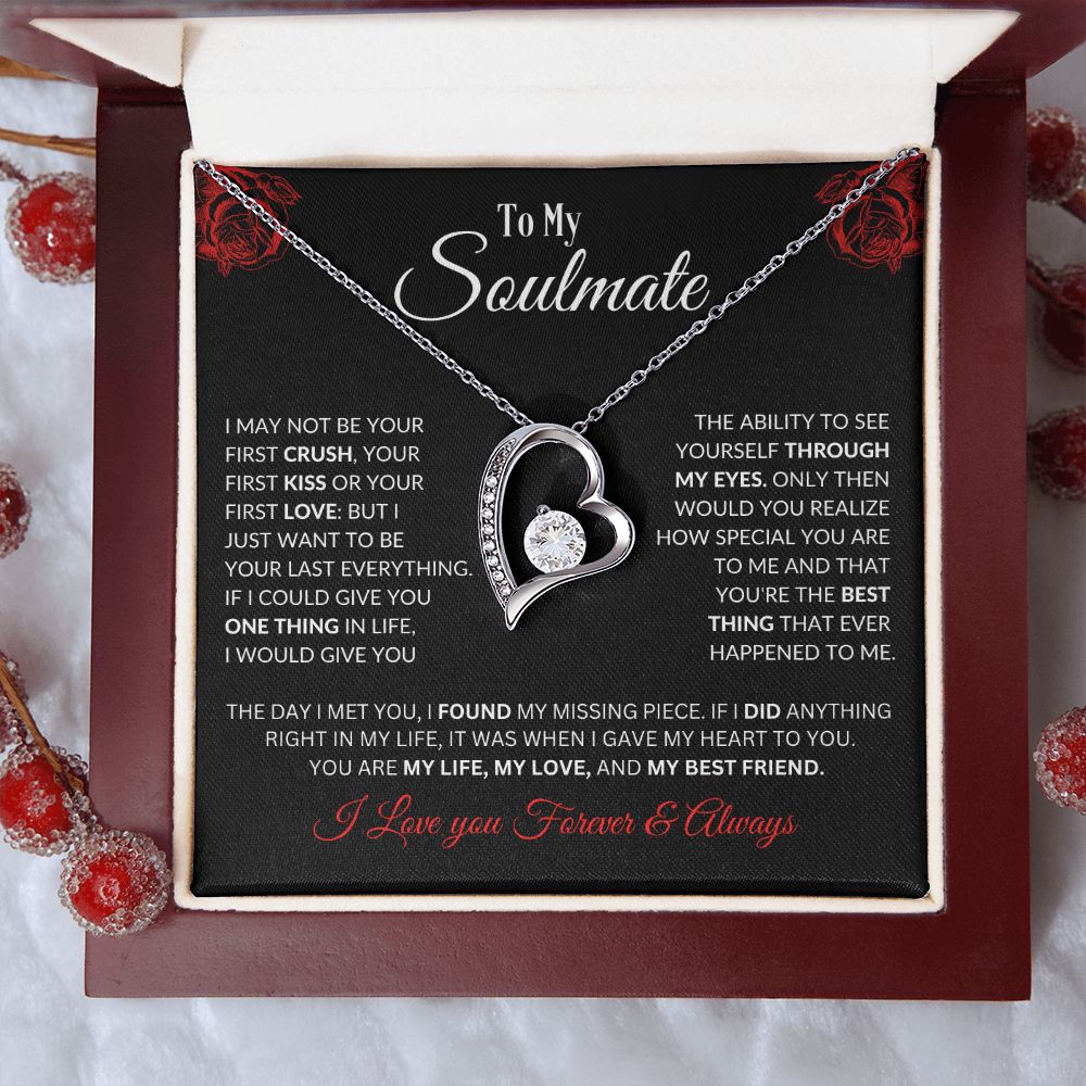 To My Soulmate- I May Not Be Your First Kiss- Forever Love Necklace