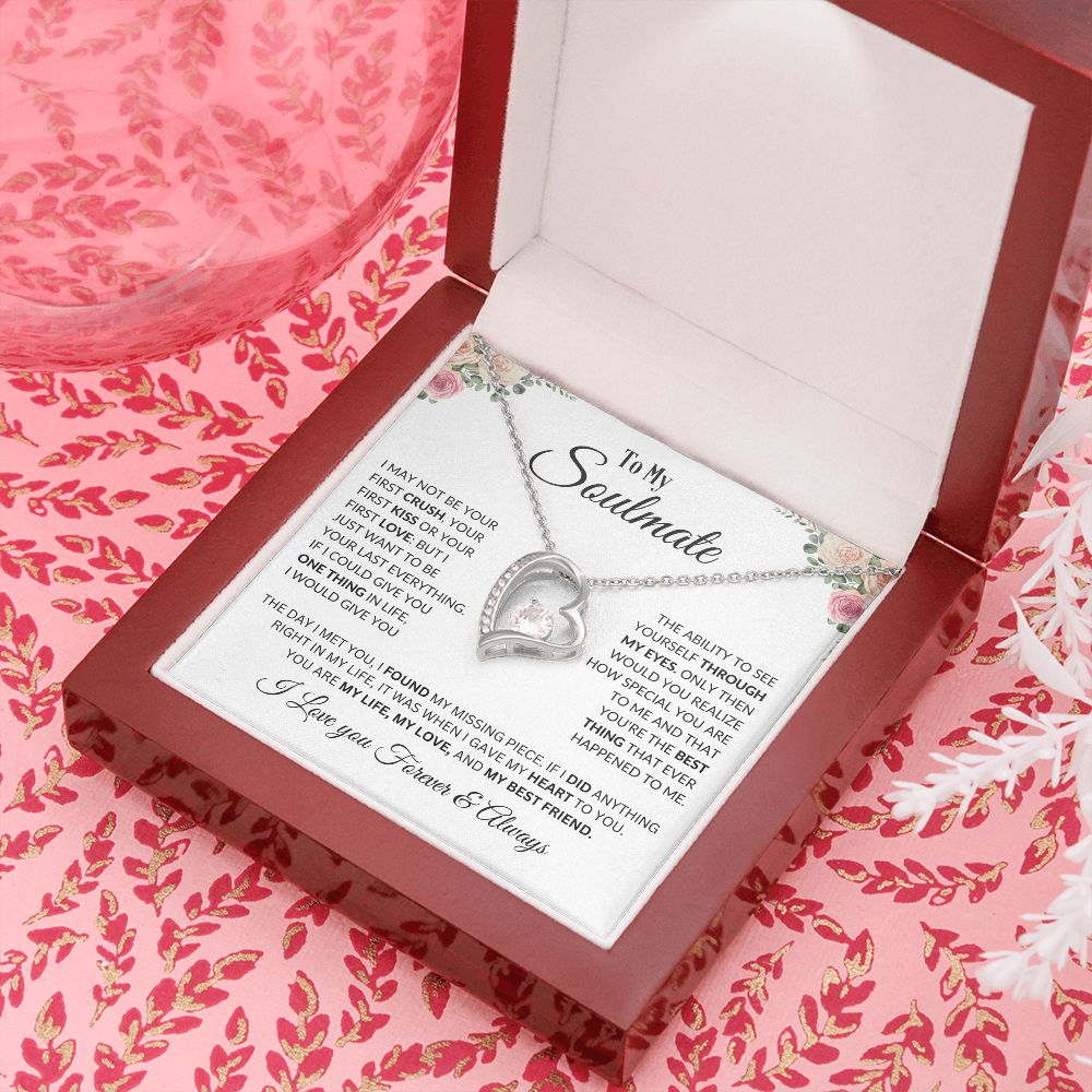 To My Soulmate - I May Not Be Your First Kiss - Rose -  Forever Love Necklace