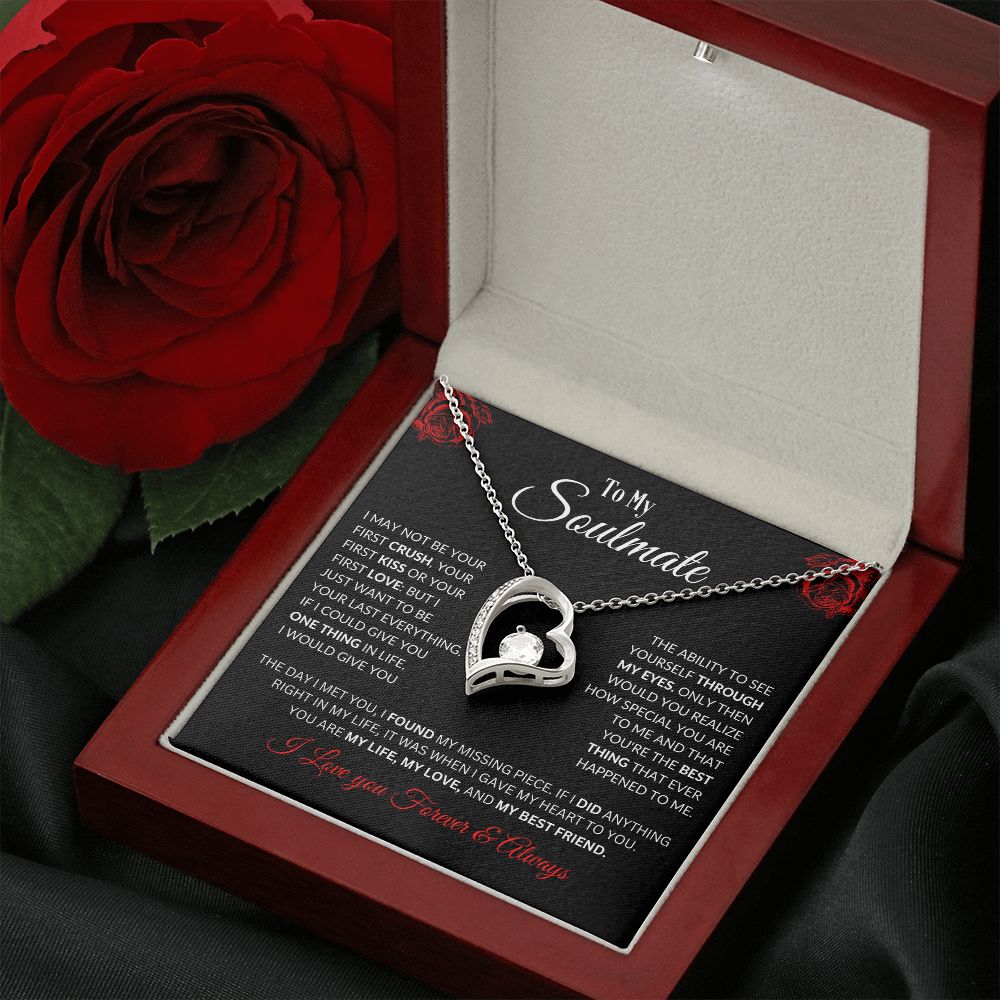 To My Soulmate - I May Not Be Your First Kiss - Forever Love Necklace