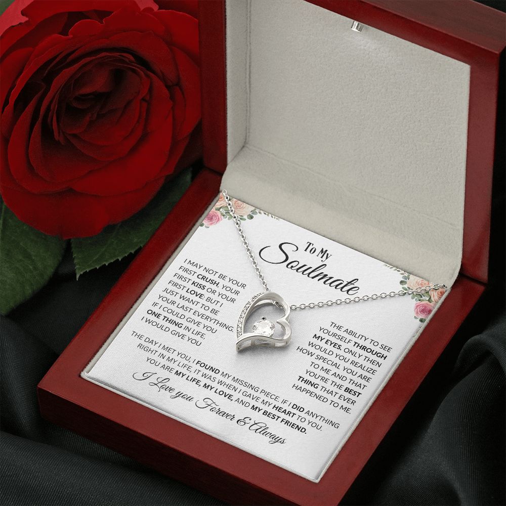 To My Soulmate - I May Not Be Your First Kiss - Rose -  Forever Love Necklace