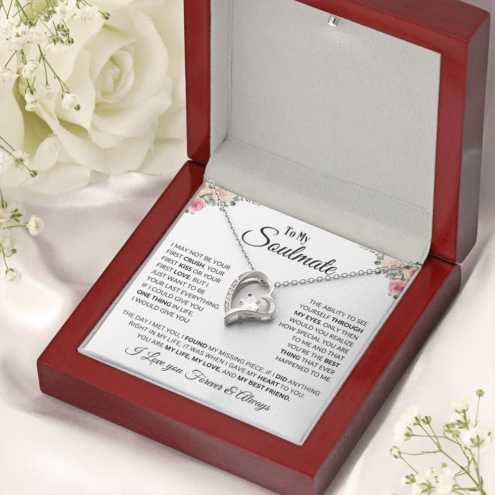 To My Soulmate - I May Not Be Your First Kiss - Rose -  Forever Love Necklace