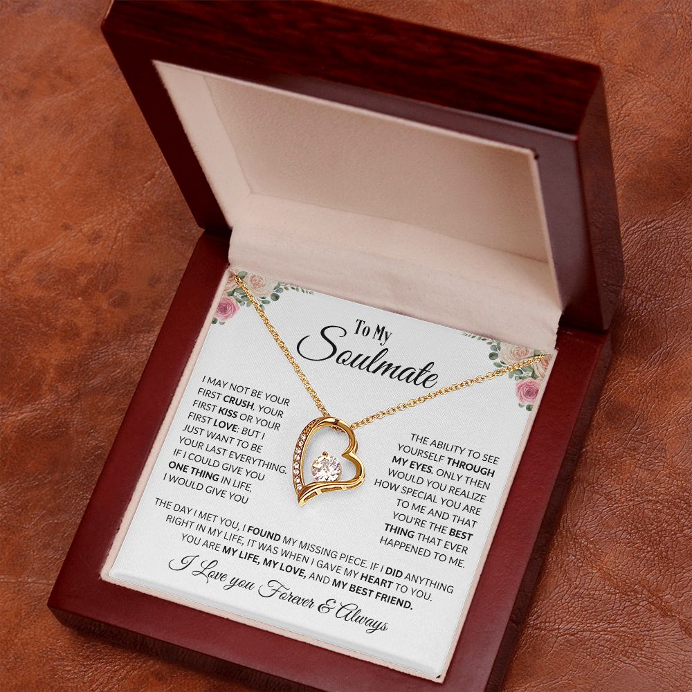 To My Soulmate - I May Not Be Your First Kiss - Rose -  Forever Love Necklace