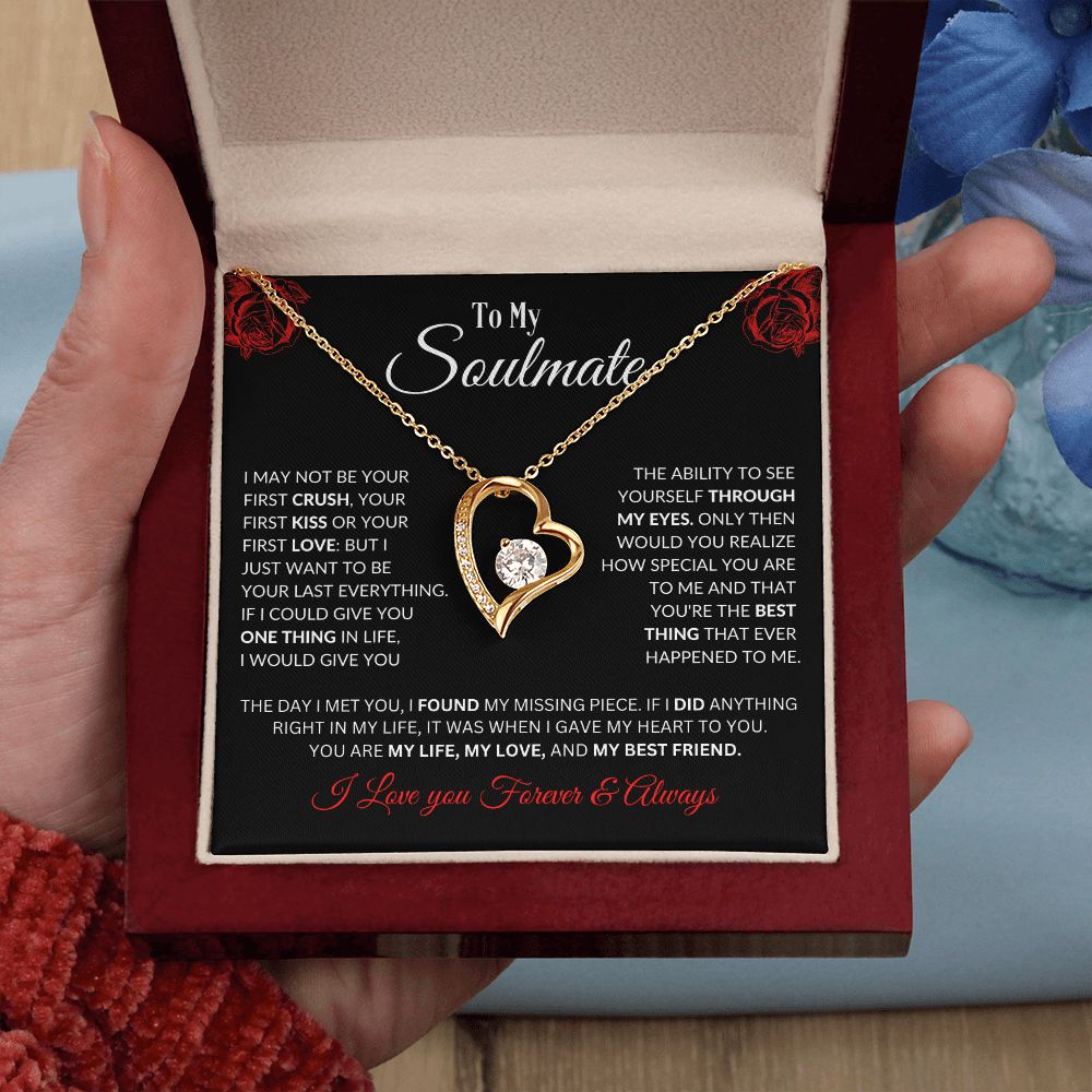 To My Soulmate- I May Not Be Your First Kiss- Forever Love Necklace