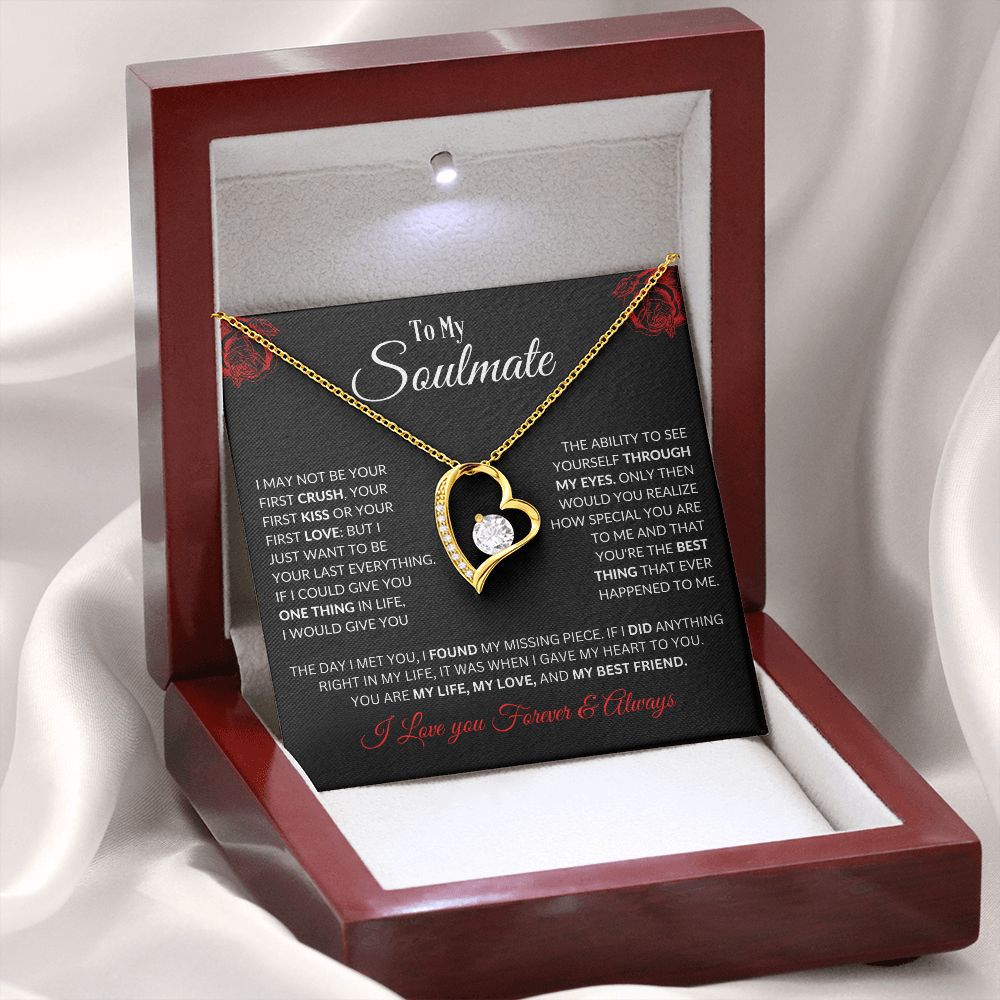 To My Soulmate - I May Not Be Your First Kiss - Forever Love Necklace