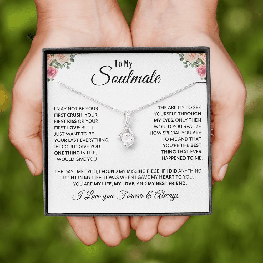To My Soulmate - I May Not Be Your First Kiss - Alluring Beauty Necklace