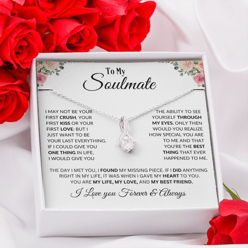 To My Soulmate - I May Not Be Your First Kiss - Alluring Beauty Necklace