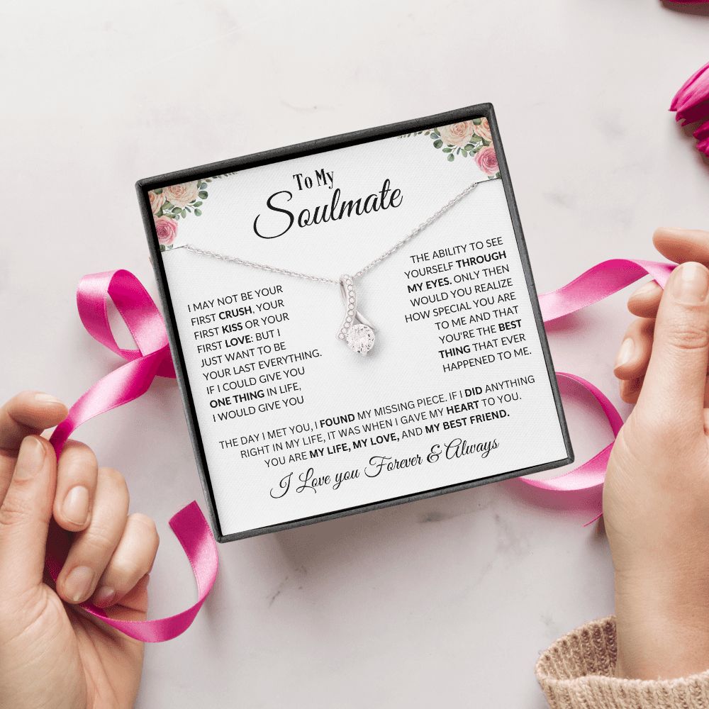 To My Soulmate - I May Not Be Your First Kiss - Alluring Beauty Necklace