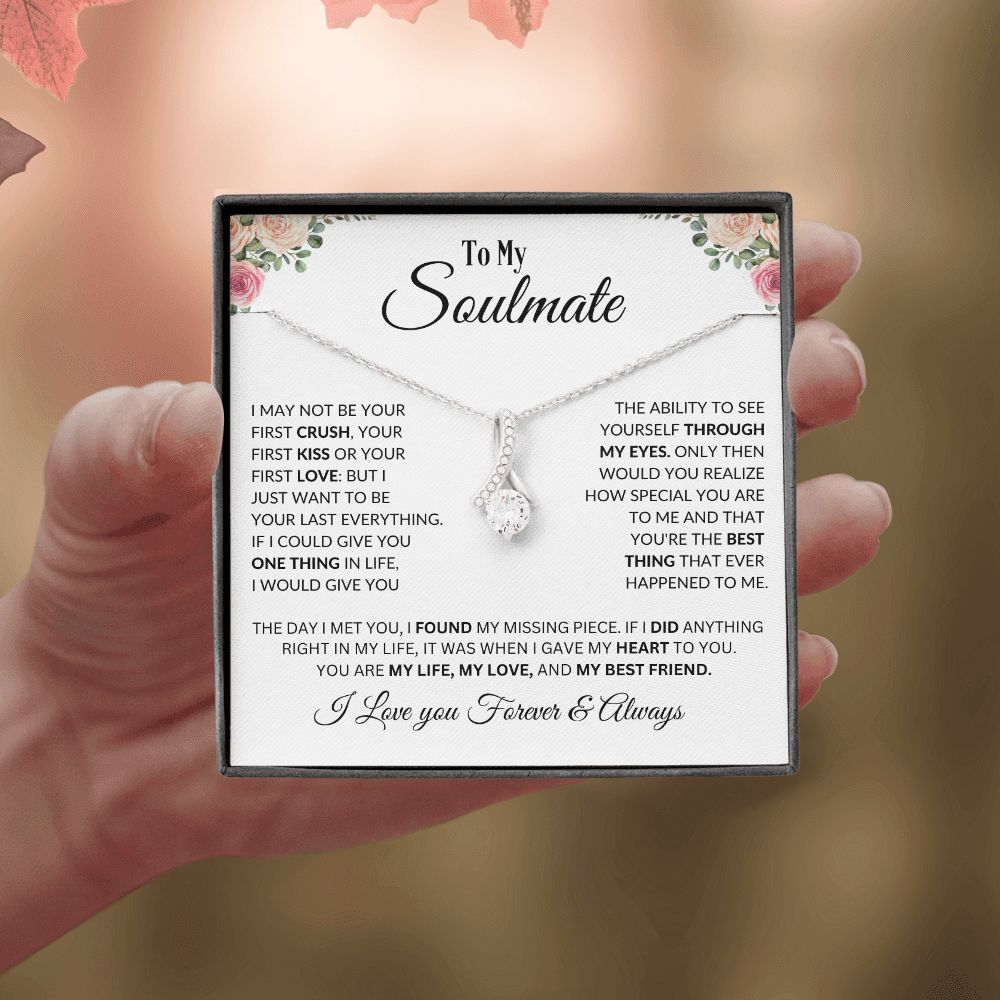 To My Soulmate - I May Not Be Your First Kiss - Alluring Beauty Necklace