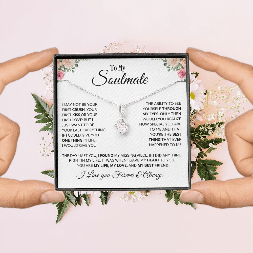 To My Soulmate - I May Not Be Your First Kiss - Alluring Beauty Necklace