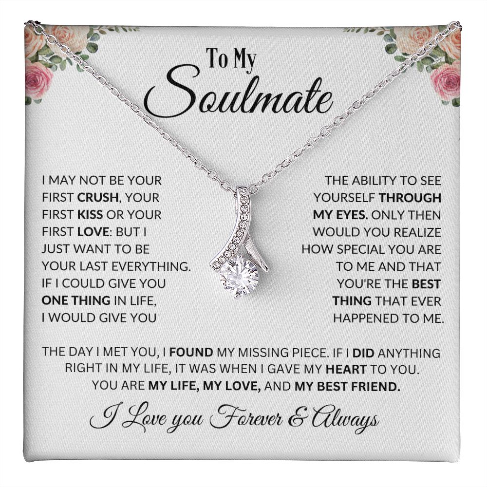 To My Soulmate - I May Not Be Your First Kiss - Alluring Beauty Necklace